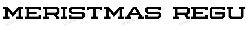 Meristmas Regular字体转换 Meristmas Regular字体转换